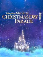 Watch Disney Parks Magical Christmas Day Parade Wolowtube