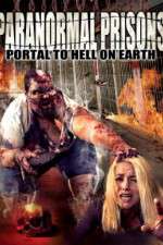 Watch Paranormal Prisons Portal to Hell on Earth Wolowtube