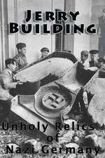 Watch Jerry Building: Unholy Relics of Nazi Germany Wolowtube