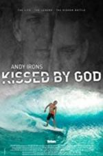 Watch Andy Irons: Kissed by God Wolowtube