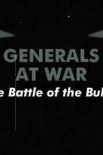 Watch National Geographic Generals At War: The Battle Of The Bulge Wolowtube