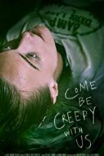 Watch Come Be Creepy With Us Wolowtube