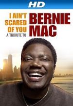 Watch I Ain\'t Scared of You: A Tribute to Bernie Mac Wolowtube