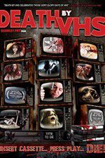 Watch Death by VHS Wolowtube