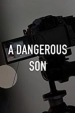 Watch A Dangerous Son Wolowtube