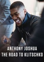 Watch Anthony Joshua: The Road to Klitschko Wolowtube