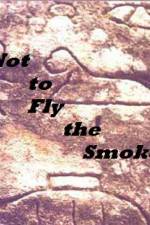 Watch As Not to Fly the Smoke Wolowtube