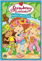 Watch Strawberry Shortcake: Seaberry Beach Party Wolowtube