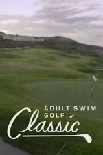 Watch The Adult Swim Golf Classic Wolowtube