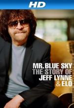 Watch Mr Blue Sky: The Story of Jeff Lynne & ELO Wolowtube