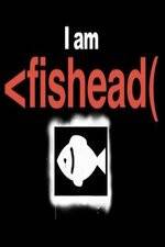 Watch I Am Fishead Wolowtube