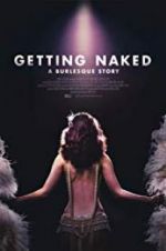 Watch Getting Naked: A Burlesque Story Wolowtube