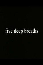 Watch Five Deep Breaths Wolowtube