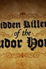 Watch Hidden Killers of the Tudor Home Wolowtube