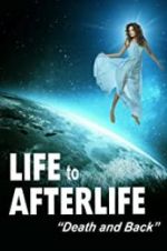 Watch Life to Afterlife: Death and Back Wolowtube