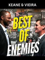 Watch Keane & Vieira: Best of Enemies Wolowtube
