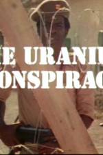 Watch Uranium Conspiracy Wolowtube