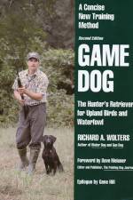 Watch Richard A. Wolters Game Dog: The Hunter's Retriever for Upland Birds and Waterfowl Wolowtube