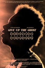 Watch Give Up the Ghost Wolowtube