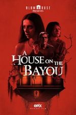 Watch A House on the Bayou Wolowtube