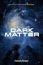 Watch The Hunt for Dark Matter Wolowtube
