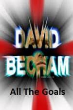 Watch David Beckham All The Goals Wolowtube