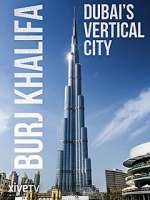 Watch Burj Khalifa: Dubai's Vertical City Wolowtube