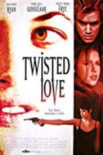Watch Twisted Love Wolowtube