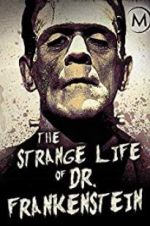 Watch The Strange Life of Dr. Frankenstein Wolowtube