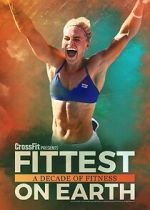 Watch Fittest on Earth: A Decade of Fitness Wolowtube