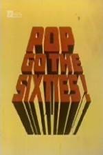 Watch Pop Go the Sixties Wolowtube