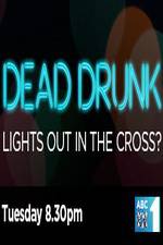 Watch Dead Drunk Lights Out In The Cross Wolowtube