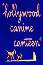 Watch Hollywood Canine Canteen Wolowtube