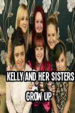 Watch Kelly and Her Sisters Grow Up Wolowtube