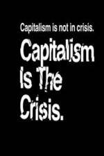 Watch Capitalism Is the Crisis Wolowtube