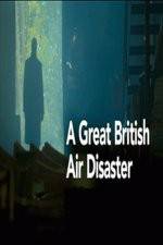 Watch A Great British Air Disaster Wolowtube