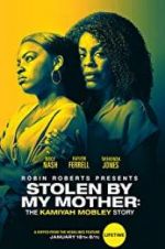 Watch Stolen by My Mother: The Kamiyah Mobley Story Wolowtube