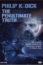 Watch The Penultimate Truth About Philip K Dick Wolowtube