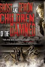 Watch Ghost and Demon Children of the Damned Wolowtube