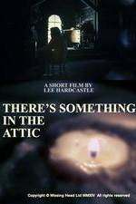Watch There's Something in the Attic Wolowtube