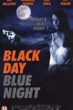 Watch Black Day Blue Night Wolowtube