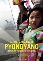 Watch A Postcard from Pyongyang - Traveling through Northkorea Wolowtube