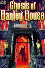 Watch The Ghosts of Hanley House Wolowtube