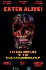 Watch Eaten Alive! The Rise and Fall of the Italian Cannibal Film Wolowtube