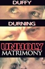 Watch Unholy Matrimony Wolowtube
