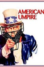 Watch American Umpire Wolowtube