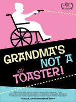 Watch Grandma\'s Not a Toaster Wolowtube