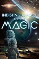 Watch Indistinguishable from Magic Wolowtube