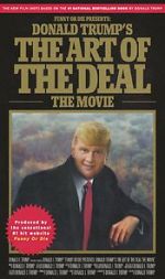 Watch Donald Trump\'s The Art of the Deal: The Movie Wolowtube