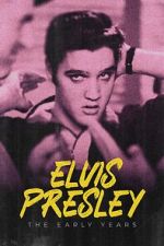 Watch Elvis Presley: The Early Years Wolowtube